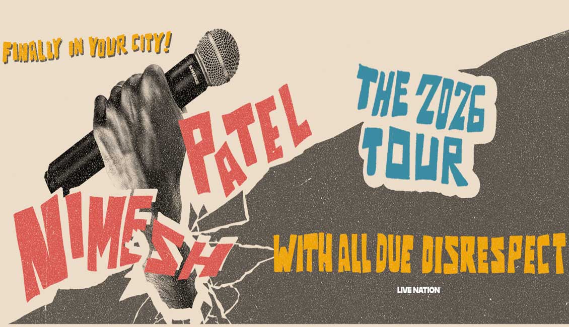 Nimesh Patel With All Due Disrespect Tour 2026